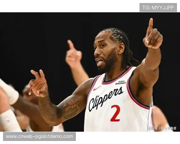 快船进入伦纳德独掌时代年轻阵容瞄准未来转型